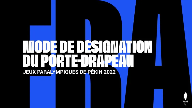 Désignation du porte-drapeau pour les Jeux Paralympiques de Pékin 2022 : un-e athlète élu-e par ses pairs !
