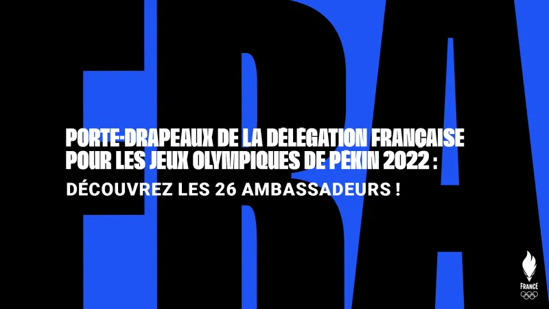 Pékin 2022 : Découvrez les 26 ambassadeurs pour désigner les deux porte-drapeaux Olympiques