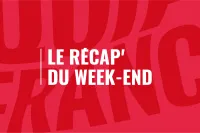Le Récap’ du week-end