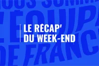 Le Récap’ du week-end