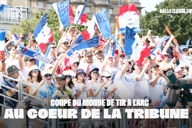 La tribune Allez les Bleus présente pour la Coupe du Monde de tir à l'arc !